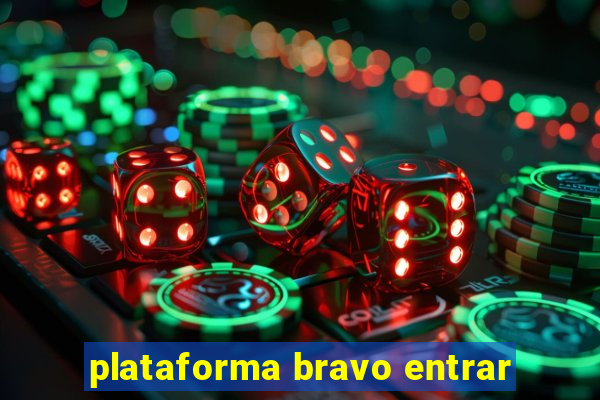 plataforma bravo entrar